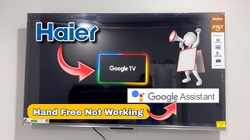 Haier tv Hand Free Not Working | Haier Tv Google Assistant Not Working | Haier Tv Remote Google Assi