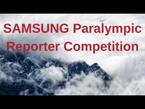 Samsung Paralympic Bloggers: PyeongChang 2018