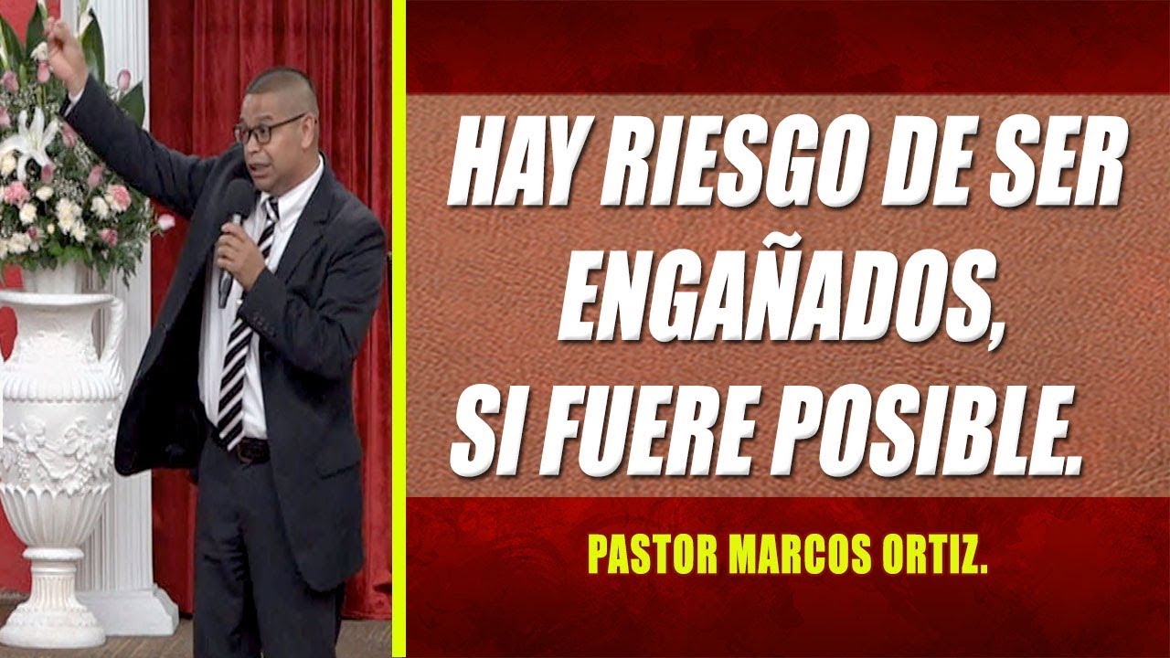Pastor Marcos Ortiz. Hay riesgo de ser engañados, si fuere posible 1 television reddit