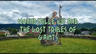 Moundsville WV & The Lost Tribes of Giants