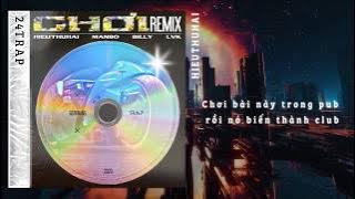 HIEUTHUHAI - CHƠI (RMX) Ft.MANBO, LvK x BILLY100