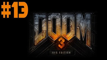 Doom 3: BFG Edition - Walkthrough - Part 13 - F*ck Orange!