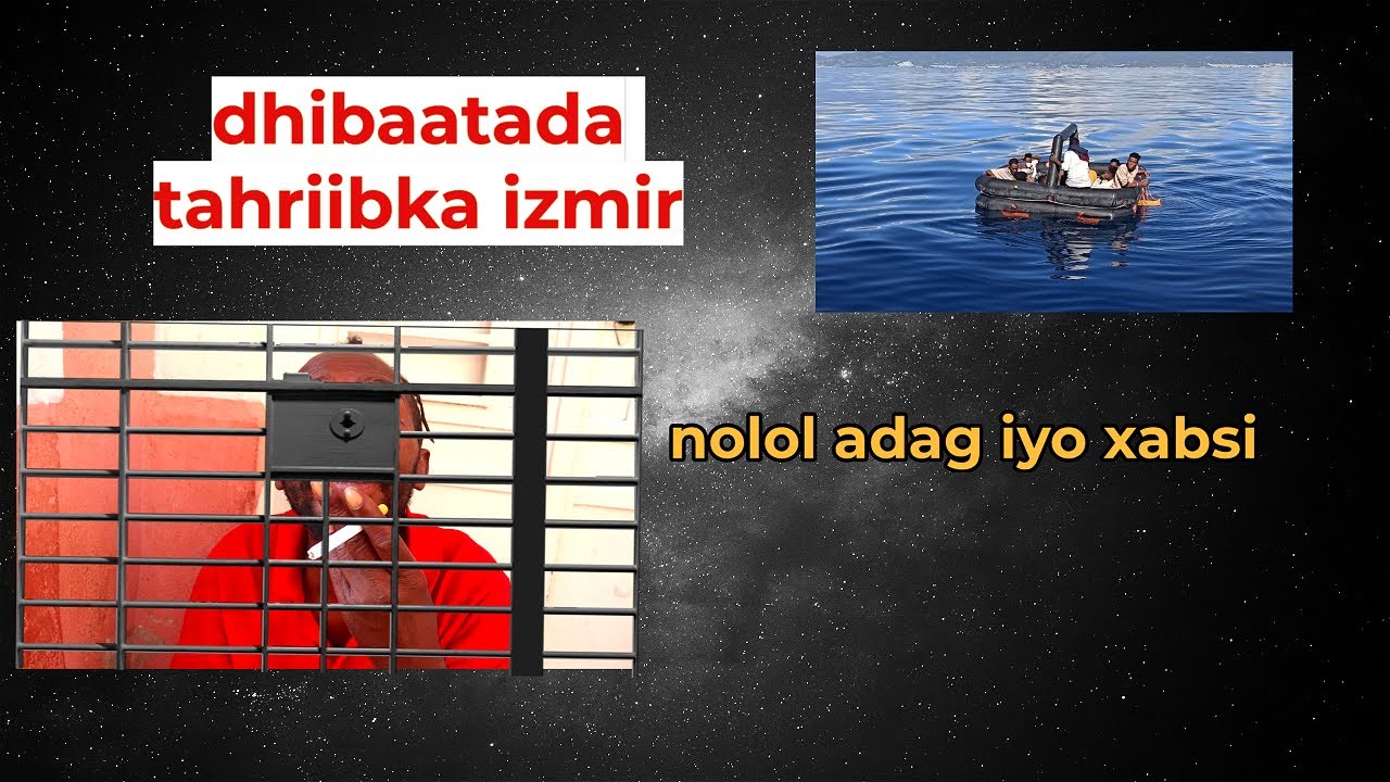 dhibaatada tahriibleyda somalida ku heysato İzmir. turkey