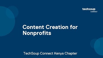 TechSoup Connect Kenya: Content Creation for Nonprofits
