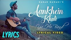 Aankhein khuli ho ya band Lyrics | Mohabbatein | Karan Nawani  Aankhein khuli Ya Ho Band Lyric Video  - Durasi: 2:25. 