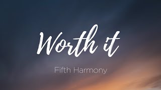 Fifth Harmony — Worth it  (Lyrics)