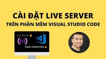 Cài đặt Live Server cho Visual Studio Code(Phần mềm lập trình web) | Unitop.vn