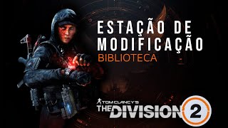 Estação de Modificação (BIBLIOTECA) Tom Clancys The Division 2