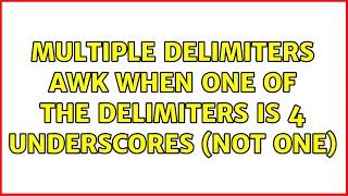 multiple delimiters awk when one of the delimiters is 4 underscores (not one)