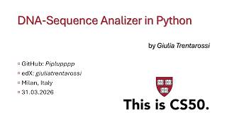 DNA-Sequence Analyser for Harvard's CS50 (Python), Final Project (Giulia Trentarossi, March 2026)