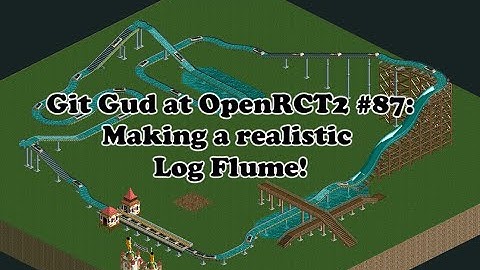 Git Gud at OpenRCT2 #87: Making a realistic log flume!