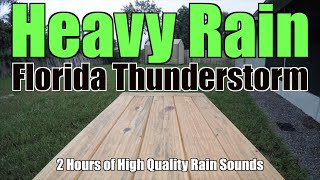 2 Hours of Heavy Pouring Rain and Thunder | Florida Thunderstorm 'Rain Sounds'