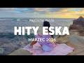 Eska Hity Marzec 2026 🔥 Hity Na Czasie 2026 – Eska Mix Vol.12