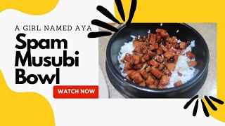 008 - Spam Musubi Bowl