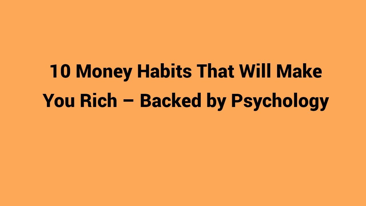 10 Money Habits That Will Make You Rich – Backed by Psychology - YouTube