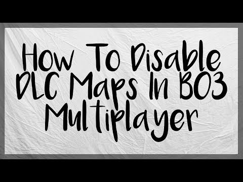 HOW TO DISABLE DLC MAPS IN BO3 MULTIPLAYER
