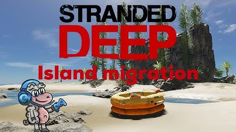 Stranded Deep PS4, gameplay Ep2. The Island Migration