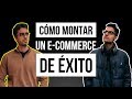 ¿Cómo MONTAR un E-COMMERCE de Éxito?