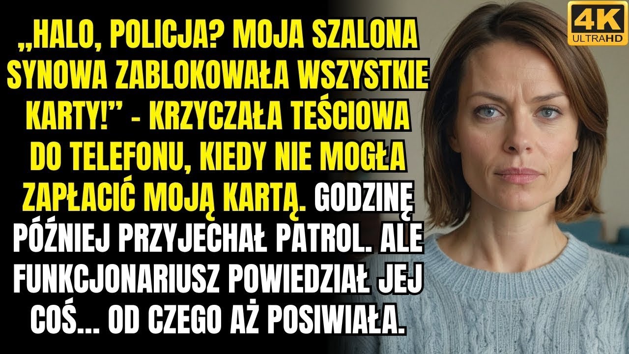 Halo, policja  Moja szalona synowa zablokowała wszystkie karty! – wrzeszczała teściowa do słuchawki