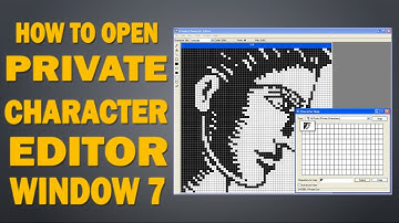 How to open Private Character Editor Window 7 | Learn Computer