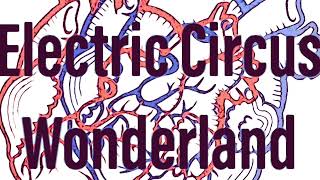 Video thumbnail of "Electric Circus - Wonderland"