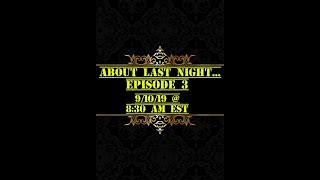 About Last Night...Episode 3