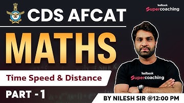 AFCAT/CDS 1 2023| Time Speed and Distance-1 | AFCAT Maths Simple Interest | Nilesh Sir