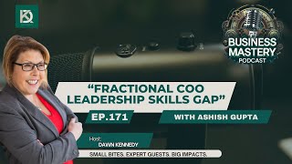 171. “Fractional COO Leadership Skills Gap” with Ashish Gupta