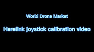 Cubepilot Herelink Joystick Hardware Calibration