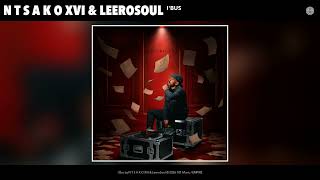 N T S A K O XVI & LeeroSoul - i'Bus (Official Audio)