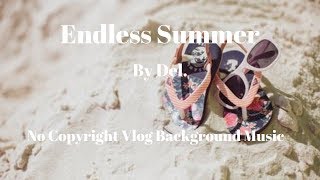 Del.- Endless Summerno Copyright Vlog Background Musicfree Music To Use