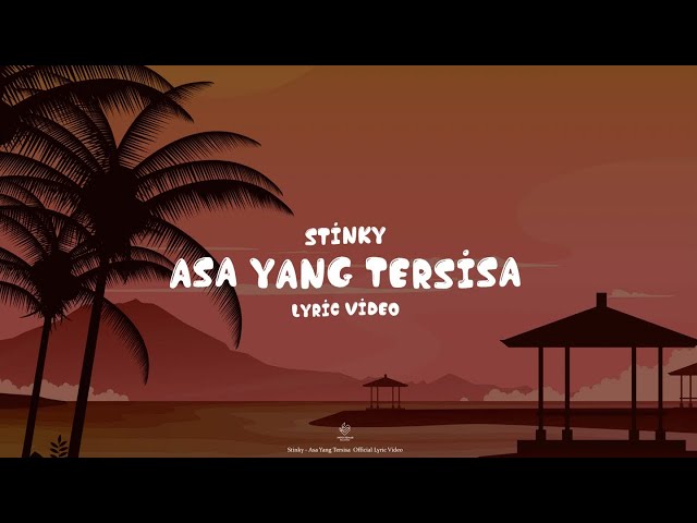 Stinky - Asa Yang Tersisa (Lyric Video) class=