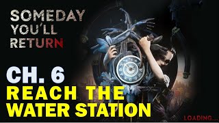 How to Reach Water Station | Chapter 6: The Path of Courage | Someday You'll Return