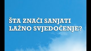 Sanjarica | Sanovnik | Šta znači sanjati Lažno svjedočenje