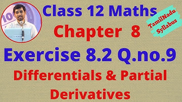 Exercise 8.2 Q.no.9 Class 12 Maths CHAPTER 8 – Differentials and Partial Derivatives
