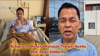Bubagra Sak Hamya ILS Hospital Kwlaijak Thangwi Naikha MLA. Ranjit Debbarma