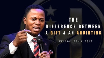 THE DIFFERENCE BETWEEN THE ANOINTING AND A GIFT || PROPHET DAVID RAUF