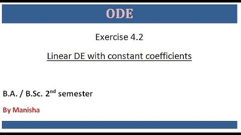 ODE || Exercise 4.2 || Linear DE with constant coefficients || B.A/ B.Sc. 2nd semester