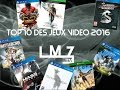 Le top 10 des jeux 2016  lmz tv