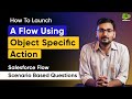 How to launch a flow using objectspecific action  salesforce flow scenario based questions