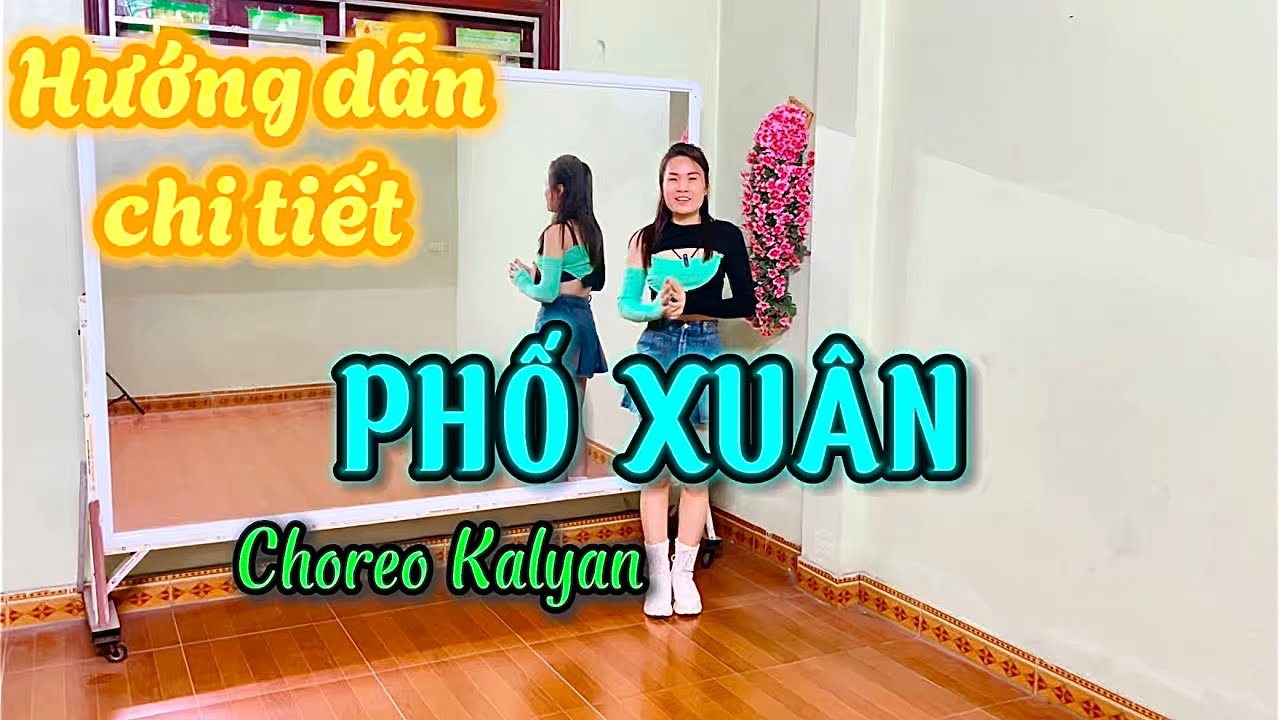 Hướng dẫn chi tiết/ PHỐ XUÂN- Remix/ choreo Kalyan / dance fitness/ bài nhảy Tết