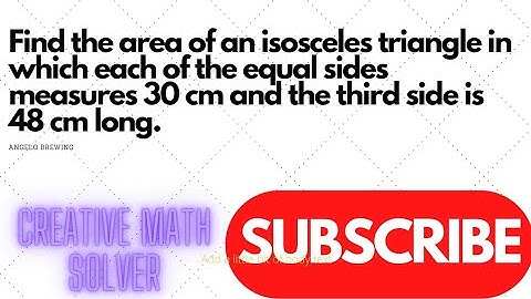 Find the area of an isosceles triangle in which each of the equal sides measures 30 cm and the.....
