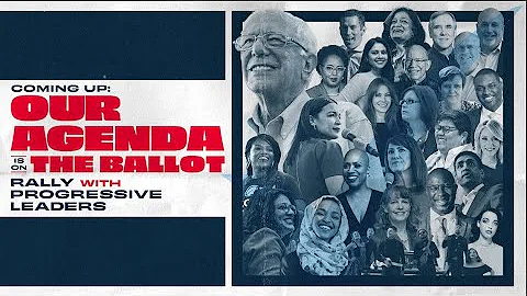 OUR AGENDA IS ON THE BALLOT: BERNIE & PROGRESSIVE LEADERS GET OUT THE VOTE! (9:15PM ET)