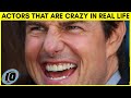 Top 10 Actors Who Are Crazy In Real Life