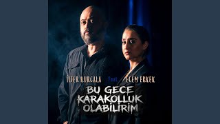 Bu Gece Karakolluk Olabilirim - İlter Kurcala & Ecem Erkek