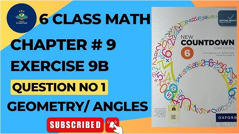 Class 6 Math Exercise 9B Q NO 1 || New countdown third edition | OXFORD MATH | Lines and Angles