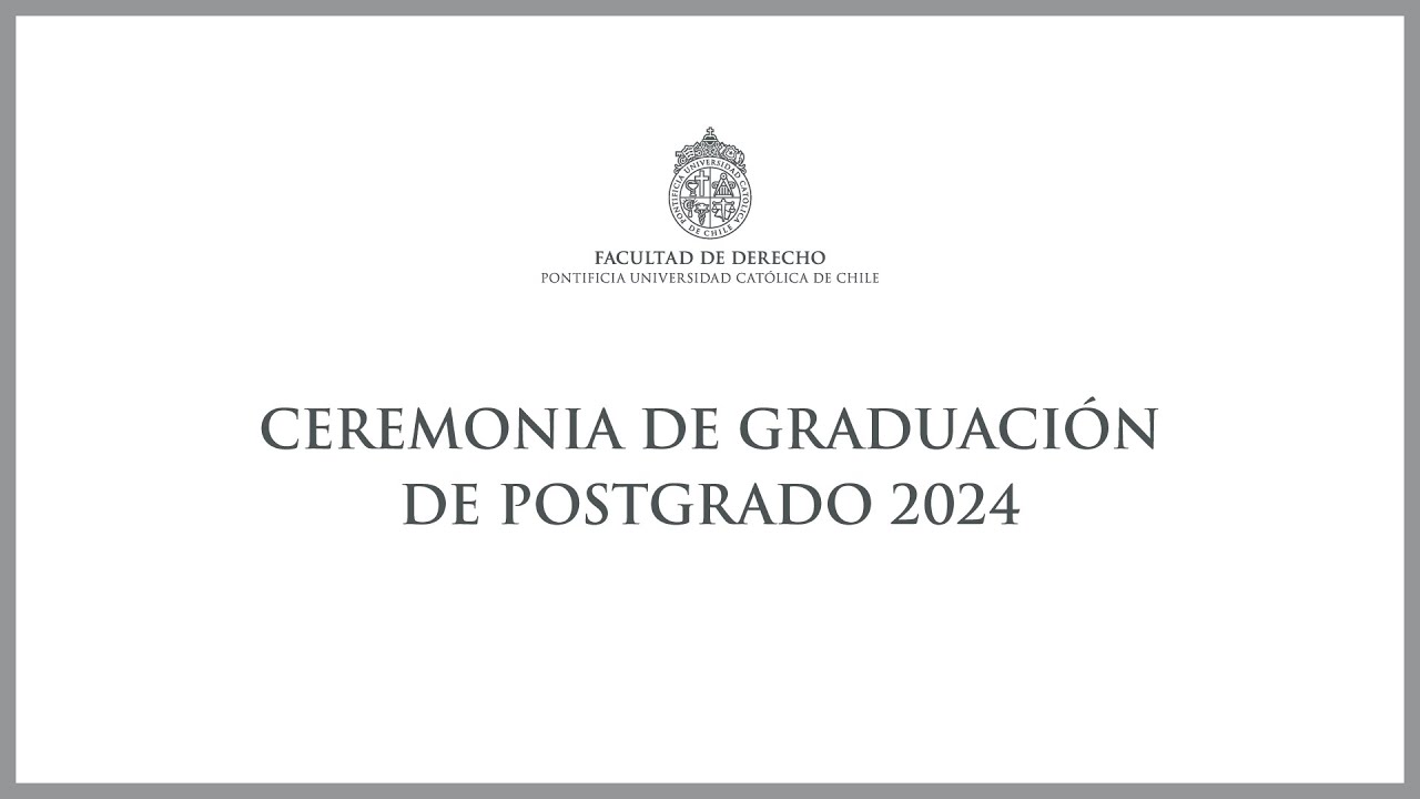 CEREMONIA DE GRADUACIÓN DE POSTGRADO 2024 - YouTube
