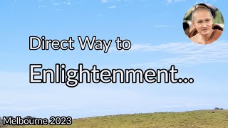 Direct Way to Enlightenment ( Nibbana )  Tan Ajahn Dtun