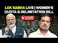 Lok Sabha LIVE | Women Reservation Bill | Delimitation Bill | Parliament Special Session | PM Modi