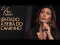 Zizi Possi - Sentado à Beira do Caminho | Cantos & Contos II